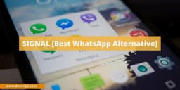 SIGNAL [Best WhatsApp Alternative]