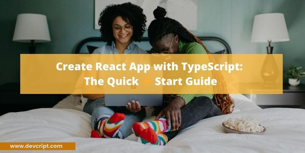 Create React App with TypeScript: The Quick ⚡️ Start Guide